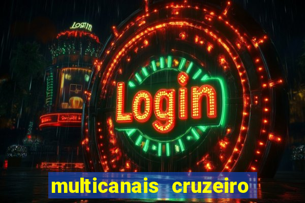 multicanais cruzeiro ao vivo